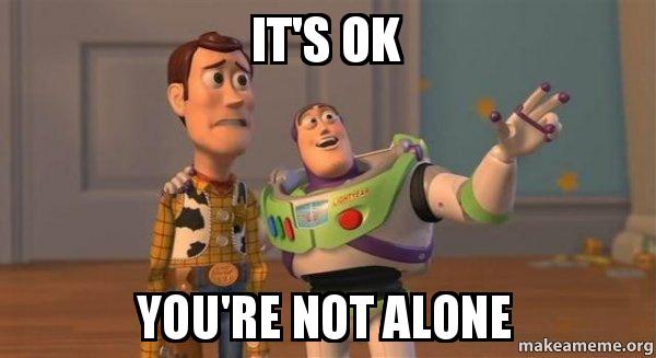 Meme do filme Toy Story dizendo que você não está sozinho